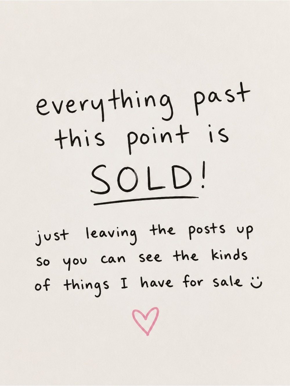 Everything Past This Post Is Sold!